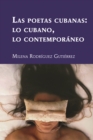 Image for Las Poetas Cubanas: Lo Cubano, Lo Contemporáneo