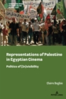 Image for Representations of Palestine in Egyptian cinema  : politics of (in)visibility