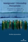 Image for Immigrants&#39; Citizenship Perceptions: Sri Lankans in Australia and Aotearoa New Zealand