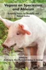 Image for Vegans on speciesism and ableism  : ecoability voices for disability and animal justice