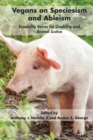 Image for Vegans on speciesism and ableism  : ecoability voices for disability and animal justice