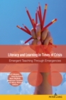 Image for Literacy and learning in times of crisis: emergent teaching through emergencies