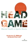 Image for Head game  : mental health in sports media