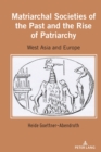 Image for Matriarchal Societies of the Past and the Rise of Patriarchy: West Asia and Europe