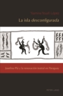Image for La Isla Desconfigurada: Josefina Plá Y La Renovación Teatral En Paraguay : vol. 7