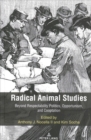 Image for Radical animal studies  : beyond respectability politics, opportunism, and cooptation