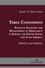 Image for Three continents: political economy and development of democracy in Europe, the United States and Latin America
