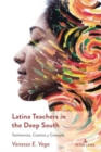 Image for Latina teachers in the deep south  : testimonios, cuentos y consejos