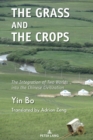 Image for The Grass and the Crops: 4,000 Years of Integration of the Chinese Civilization