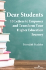 Image for Dear Students: 10 Letters to Empower and Transform Your Higher Education Journey