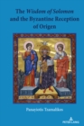 Image for The Wisdom of Solomon and the Byzantine Reception of Origen