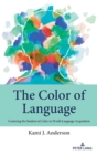 Image for The color of language  : centering the student of color in world language acquisition