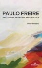 Image for Paulo Freire  : philosophy, pedagogy, and practice