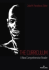 Image for The curriculum  : a new critical comprehensive reader