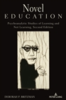 Image for Novel education  : psychoanalytic studies of learning and not learning