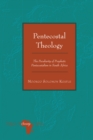 Image for Pentecostal Theology: The Peculiarity of Prophetic Pentecostalism in South Africa