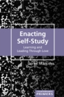 Image for Enacting self-study  : learning and leading through love