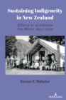 Image for Sustaining indigeneity in New Zealand  : efforts to assimilate the Maori, 1894-2022