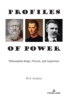 Image for Profiles of power  : philosopher-kings, princes, and supermen