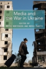 Image for Media and the War in Ukraine