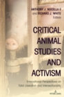 Image for Critical animal studies and activism  : international perspectives on total liberation and intersectionality