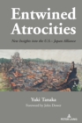 Image for Entwined Atrocities: New Insights Into the U.S.-Japan Alliance