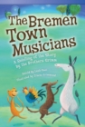Image for The Bremen Town Musicians : A Retelling of the Story by the Brothers Grimm