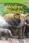 Image for Madres animales y sus crias (Animal Mothers and Babies) ebook