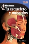 Image for Mira adentro: Tu esqueleto y tus musculos (Look Inside: Your Skeleton and Muscles) ebook