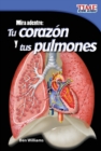 Image for Mira adentro: Tu corazon y tus pulmones (Look Inside: Your Heart and Lungs) ebook