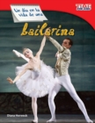 Image for Un dia en la vida de una bailarina (A Day in the Life of a Ballet Dancer)