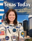 Image for Texas Today: Leading America into the Future