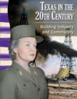 Image for Texas in the 20th Century: Building Industry and Community