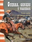 Image for Guerra, ganado y vaqueros: Texas como un estado joven (War, Cattle, and Cowboys: Texas as