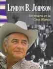 Image for Lyndon B. Johnson: Un texano en la Casa Blanca (Lyndon B. Johnson: A Texan in the White Ho