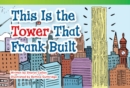 Image for This Is the Tower that Frank Built