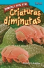 Image for Increible pero real: Criaturas diminutas (Strange but True: Tiny Creatures)