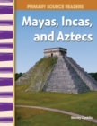 Image for Mayas, Incas, and Aztecs