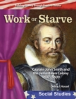 Image for Work or Starve: Caption John Smith and the Jamestown Colony ebook
