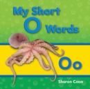 Image for My Short O Words