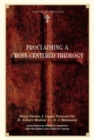Image for Proclaiming a Cross-Centered Theology