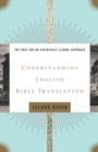 Image for Understanding English Bible Translation : The Case for an Essentially Literal Approach