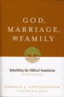 Image for God, Marriage, and Family : Rebuilding the Biblical Foundation (Second Edition)