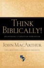 Image for Think Biblically! : Recovering a Christian Worldview