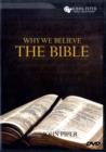 Image for Why We Believe the Bible