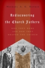 Image for Rediscovering the Church Fathers