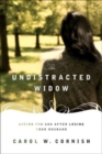 Image for The Undistracted Widow : Living for God after Losing Your Husband