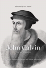 Image for John Calvin : For a New Reformation (Afterword by R. C. Sproul)
