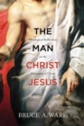 Image for The Man Christ Jesus
