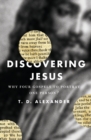 Image for Discovering Jesus : Why Four Gospels to Portray One Person?